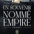 Cover Art for 9782290373682, Un souvenir nommé empire: Teixcalaan - 1 by Arkady Martine