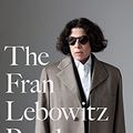 Cover Art for B08YD4S5PZ, The Fran Lebowitz Reader by Fran Lebowitz