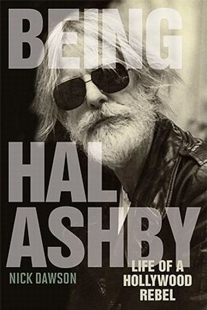 Cover Art for 9780813134635, Being Hal Ashby by Nick Dawson