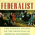 Cover Art for 9780760702253, The Federalist : The Famous Papers on the Principles of American Government by Alexander Hamilton, James Madison, John Jay