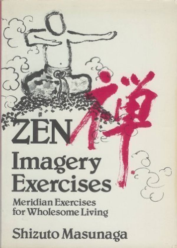 Cover Art for 9780870406690, Zen Imagery Exercises by Shizuto Masunaga
