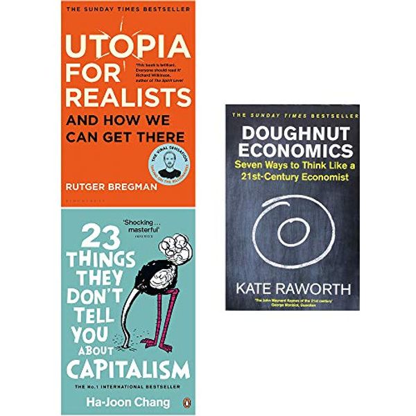 Cover Art for 9789123786541, Utopia for Realists, 23 Things They Dont Tell You About Capitalism, Doughnut Economics 3 Books Collection Set by Rutger Bregman, Ha-Joon Chang, Kate Raworth