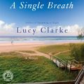 Cover Art for 9781476750156, A Single Breath by Lucy Clarke