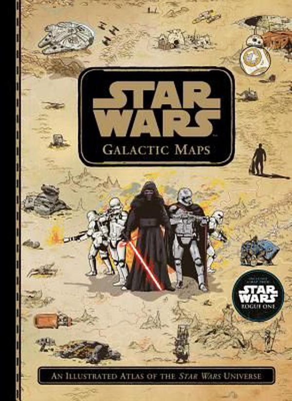 Cover Art for 9781368003063, Star Wars Galactic MapsAn Illustrated Atlas of the Star Wars Universe by LucasFilm Book Group