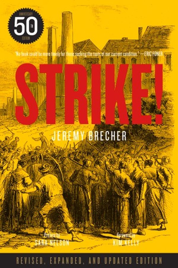 Cover Art for 9781629638089, Strike!: Fiftieth Anniversary Edition by Jeremy Brecher, Sara Nelson