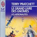 Cover Art for 9782277241805, LE GRAND LIVRE DES GNOMES N° 3 : LES AERONAUTES by Terry Pratchett