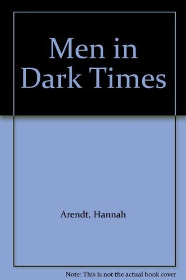 Cover Art for 9780224618120, Men in Dark Times by Hannah Arendt