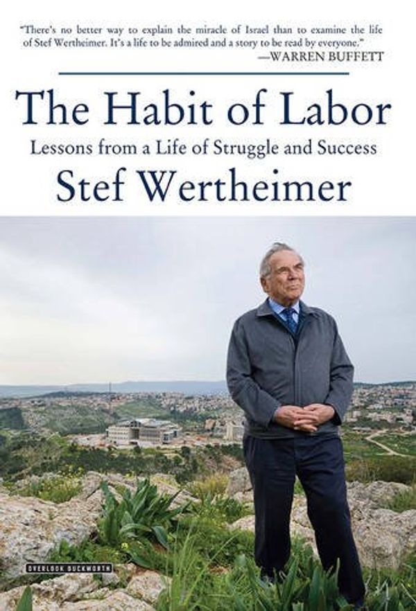 Cover Art for 9780715650141, The Habit of LaborLessons from a Life of Struggle and Success in ... by Stef Wertheimer