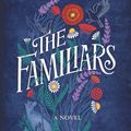 Cover Art for 9781488035029, The Familiars by Stacey Halls