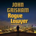 Cover Art for 9780553399813, Rogue Lawyer by John Grisham