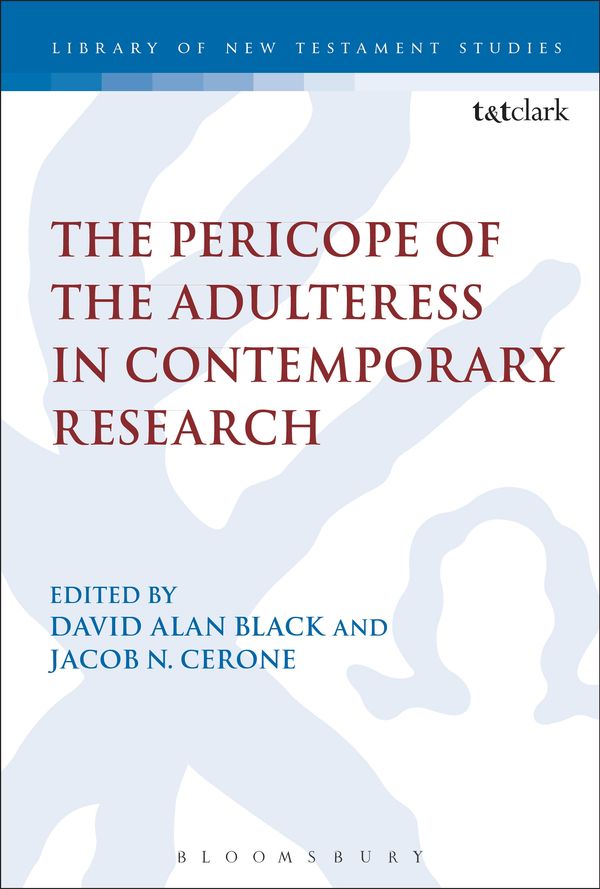 Cover Art for 9780567665799, The Pericope of the Adulteress in Contemporary ResearchThe Library of New Testament Studies by David Alan Black