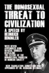Cover Art for 9780464950578, The Homosexual Threat to Civilization: A Speech by Heinrich Himmler by Heinrich Himmler