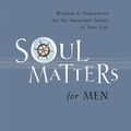 Cover Art for 9781404175785, Soul Matters for Men by Thomas Nelson Publishers