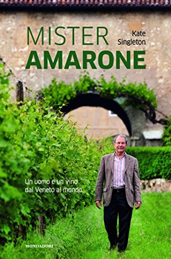 Cover Art for 9788891817488, Mister Amarone. Un uomo e un vino dal Veneto al mondo by Kate Singleton