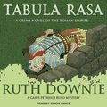Cover Art for 9781494572785, Tabula Rasa: A Crime Novel of the Roman Empire by Ruth Downie