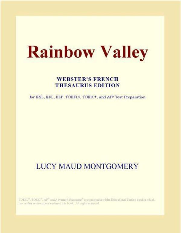 Cover Art for 9780497982126, Rainbow Valley (Webster's French Thesaurus Edition) by Icon Group