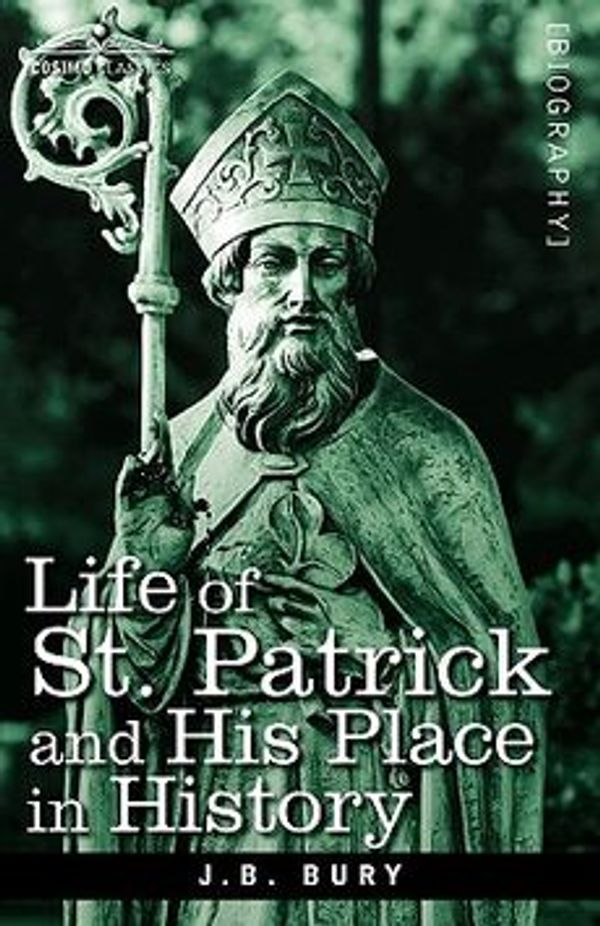 Cover Art for 9781605204017, Life of St. Patrick and His Place in History by Unknown