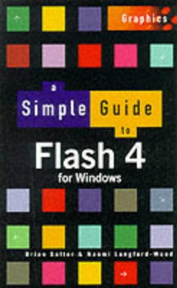 Cover Art for 9780130273789, A Simple Guide for Flash 4 by Brian Salter, Langford-Wood, Naomi