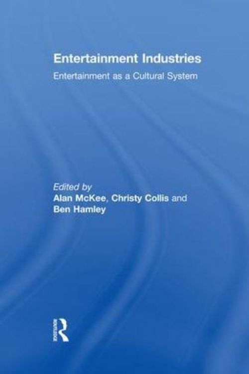 Cover Art for 9781138008960, Entertainment Industries by Dr Alan McKee