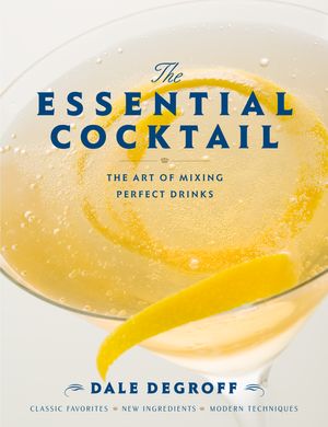 Cover Art for 9780307405739, The Essential Cocktail by Dale DeGroff