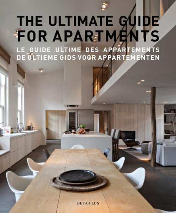 Cover Art for 9782875500250, The ultimate guide for apartments by Beta-Plus Publishing