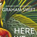Cover Art for 9781471188961, Here We Are by Graham Swift