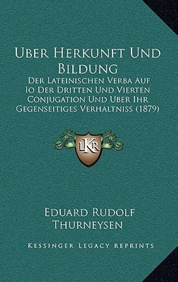 Cover Art for 9781168884107, Uber Herkunft Und Bildung by Eduard Rudolf Thurneysen