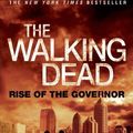 Cover Art for B010MZI2AC, The Walking Dead: Rise of the Governor (The Walking Dead Series) by Kirkman, Robert, Bonansinga, Jay (2013) Mass Market Paperback by 