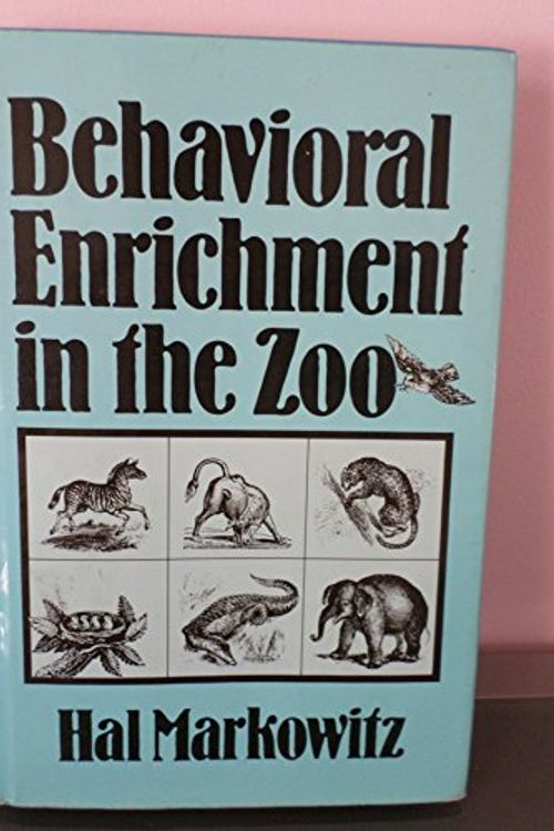 Cover Art for 9780442251253, Behavioural Enrichment in the Zoo by Hal Markowitz