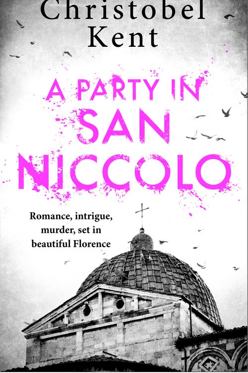 Cover Art for 9780751571134, A Party in San Niccolo by Christobel Kent