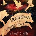 Cover Art for 9781405284158, Serafina and the Twisted Staff (The Serafina Series) by Robert Beatty