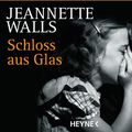 Cover Art for 9783453722965, Schloss aus Glas by Jeannette Walls
