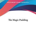 Cover Art for 9781161469769, The Magic Pudding by Norman Lindsay