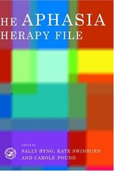 Cover Art for 9780863775666, The Aphasia Therapy File: Volume 1 by Editor-Sally Byng; Editor-Carole Pound; Editor-Kate Swinburn