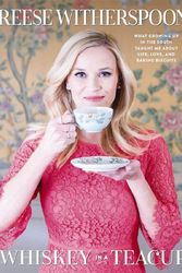 Cover Art for 9781501166273, Whisky in a Teacup by Reese Witherspoon