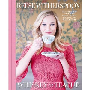 Cover Art for 9781501166273, Whisky in a Teacup by Reese Witherspoon