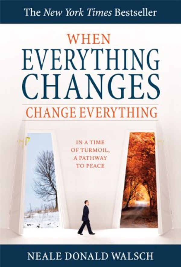 Cover Art for 9781571746061, When Everything Changes, Change Everything by Neale Donald Walsch