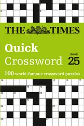 Cover Art for 9780008404253, The Times Quick Crossword Book 25: 100 World-Famous Crossword Puzzles (Times Mind Games) by John Grimshaw, The Times Mind Games and Times2
