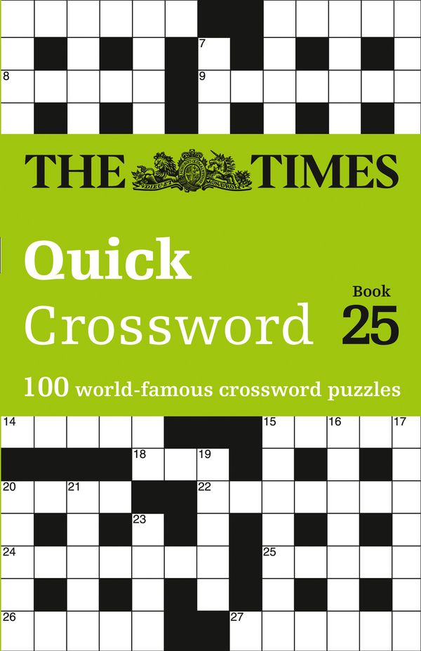 Cover Art for 9780008404253, The Times Quick Crossword Book 25: 100 World-Famous Crossword Puzzles (Times Mind Games) by John Grimshaw, The Times Mind Games and Times2