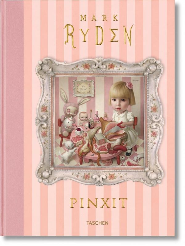 Cover Art for 9783836539821, Mark Ryden: Pinxit by Mark Ryden