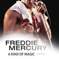 Cover Art for 9781783237784, Freddie Mercury: A Kind of Magic by Mark Blake