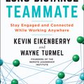 Cover Art for 9781523090303, The Long-Distance Teammate: Stay Engaged and Connected While Working Anywhere by Kevin Eikenberry