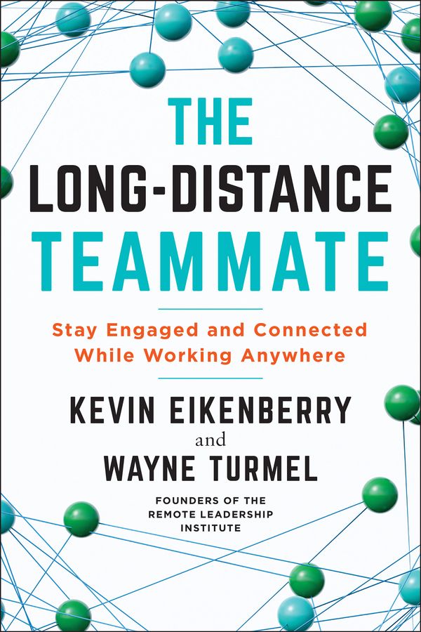 Cover Art for 9781523090303, The Long-Distance Teammate: Stay Engaged and Connected While Working Anywhere by Kevin Eikenberry