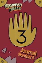 Cover Art for 9781548966331, Gravity Falls: Journal 3: Limited edition! Replica of Journal 3 for you to fill-in!: Volume 3 by Bill Cipher