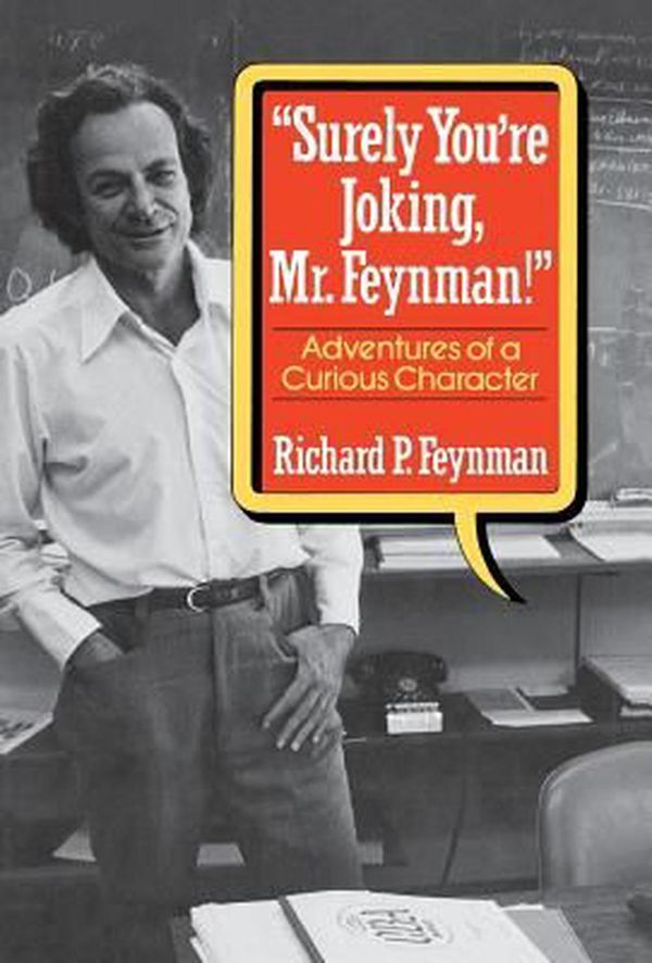 Cover Art for 9780393019216, Surely You're Joking, Mr. Feynman: Adventures of a Curious Character by Richard P. Feynman