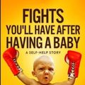 Cover Art for 9781715659233, Fights You'll Have After Having a Baby by Mollie Player