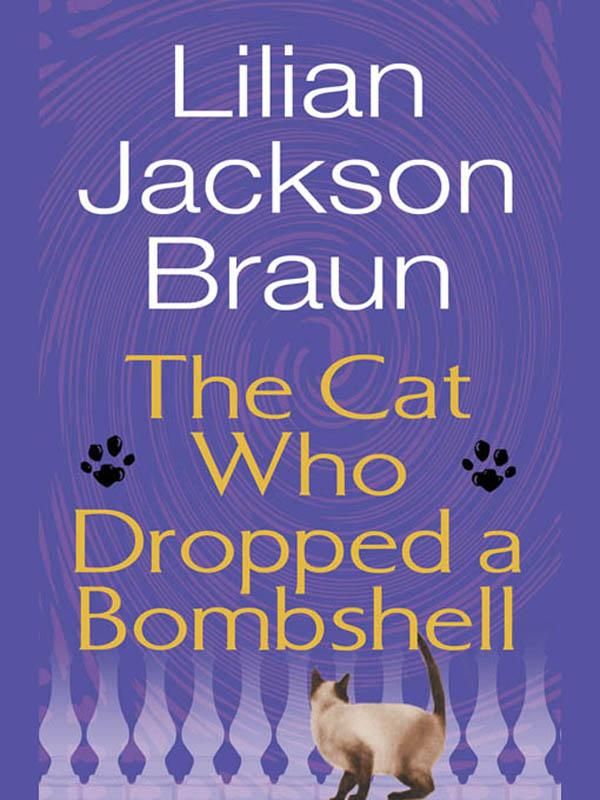 Cover Art for 9781101214985, The Cat Who Dropped a Bombshell by Lilian Jackson Braun
