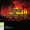 Cover Art for 9781742013510, Four Fires by Bryce Courtenay