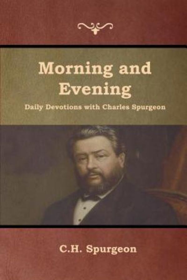 Cover Art for 9781618954411, Morning and Evening Daily Devotions with Charles Spurgeon by C. H. Spurgeon