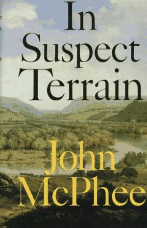 Cover Art for 9780374517946, In Suspect Terrain by John A. McPhee